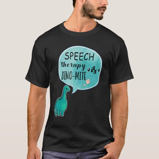 Speech Therapy Is Dino Mite Speech Language Pathol Tシャツ (正面)