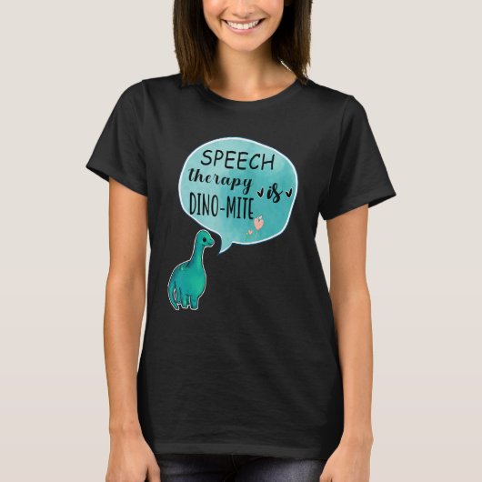 Speech Therapy Is Dino Mite Speech Language Pathol Tシャツ (正面)