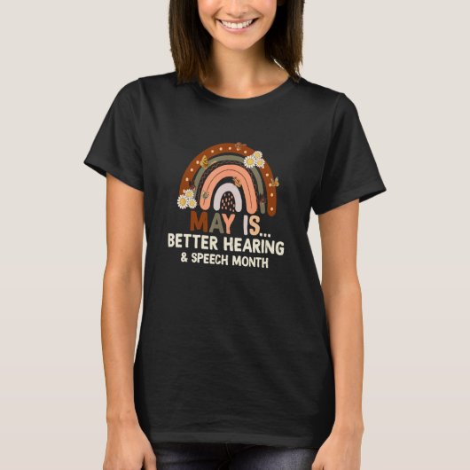 Speech Therapy May is Better Hearing and Speech Mo Tシャツ (正面)