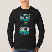 Speed Skating Skates Short Track Skater Workout Tr Tシャツ (正面)
