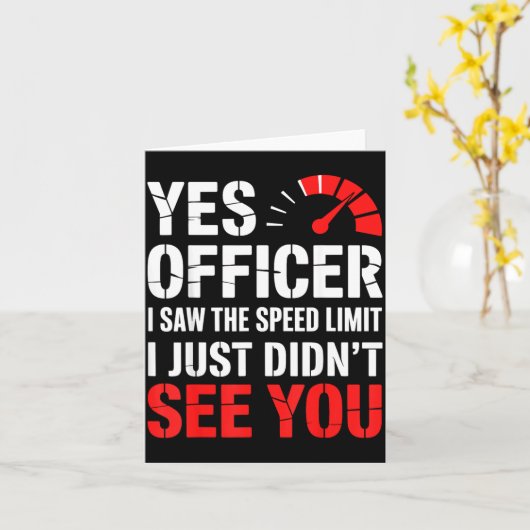 Speeding Ticket Yes Officer Funny Quote  カード (黄色い花)
