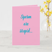 "Sperm are stupid" (Any) Joke カード (黄色い花)