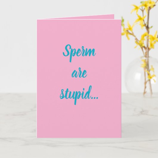 "Sperm are stupid" (Any) Joke カード (黄色い花)