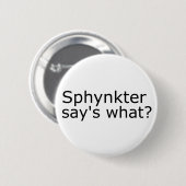 Sphinkterはどんなボタンか言います 缶バッジ (正面&裏面)