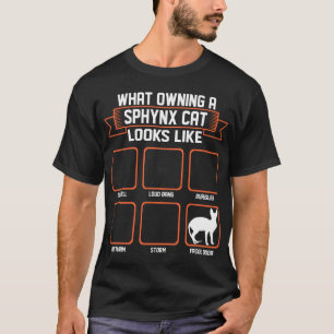 Sphynxどんな所有の猫がおもしろいなTシャツのように見えるか Tシャツ