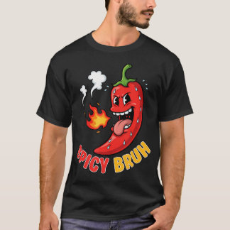 Spicy Pepper Bruh Hot Chili Hilarious Mexican Tシャツ