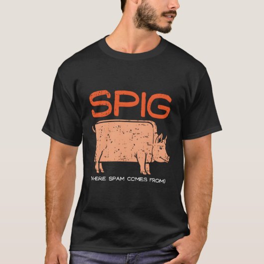 Spig Where Spam 来 From I Pigの農家スパム Tシャツ (正面)