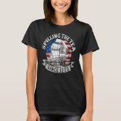 Spilling The Tea Since 1773 Patriotic 4th Of July  Tシャツ (正面)
