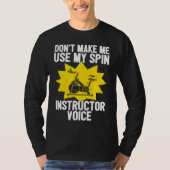 Spin Instructor Voice Spinning Indoor Cycling Biki Tシャツ (正面)
