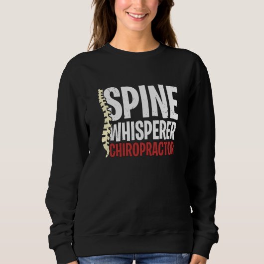 Spine Whisperer Chiropractor Physical Therapist Ch スウェットシャツ (正面)