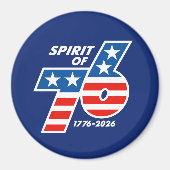 Spirit of 76 - America's 250th Birthday 1776-2026 マグネット (正面)