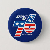Spirit of 76 - America's 250th Birthday 1776-2026 缶バッジ (正面)