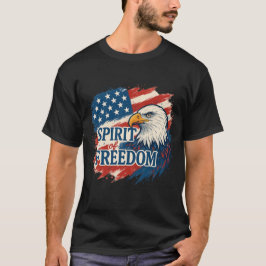 Spirit of American Freedom –Design for 4th of July Tシャツ