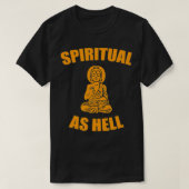 Spiritual As Hell  Tシャツ (デザイン正面)