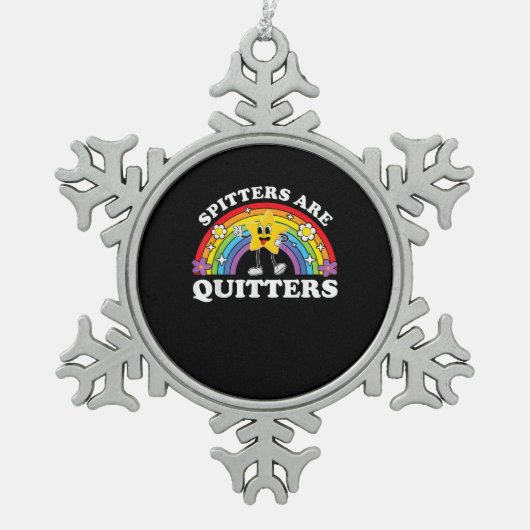 Spitters Are Quitters Inappropriate Edgy Adult Hum スノーフレークピューターオーナメント (正面)
