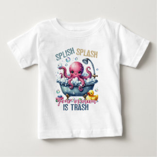 Splash Splash Your Opinion Is Trash  ベビーTシャツ