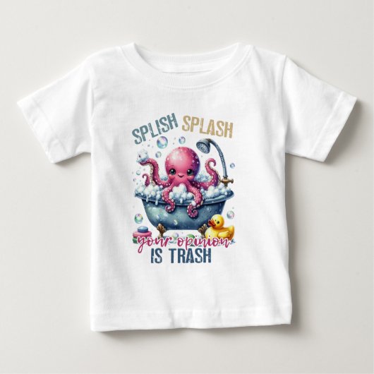 Splash Splash Your Opinion Is Trash ベビーTシャツ (正面)