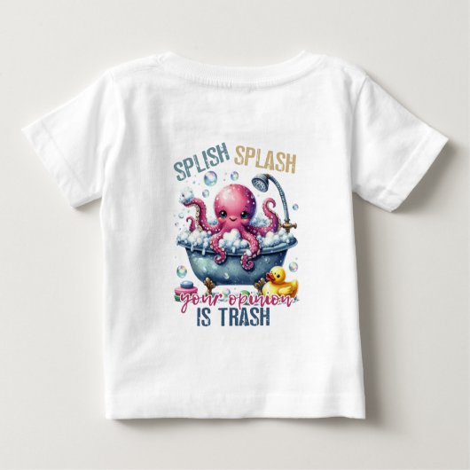 Splash Splash Your Opinion Is Trash  ベビーTシャツ (裏面)