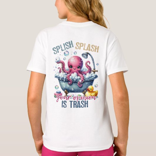 Splash Splash Your Opinion Is Trash  Tシャツ (裏面)