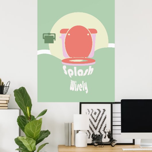 Splash Wisely: Toilet Wall Art ポスター (ホームオフィス)