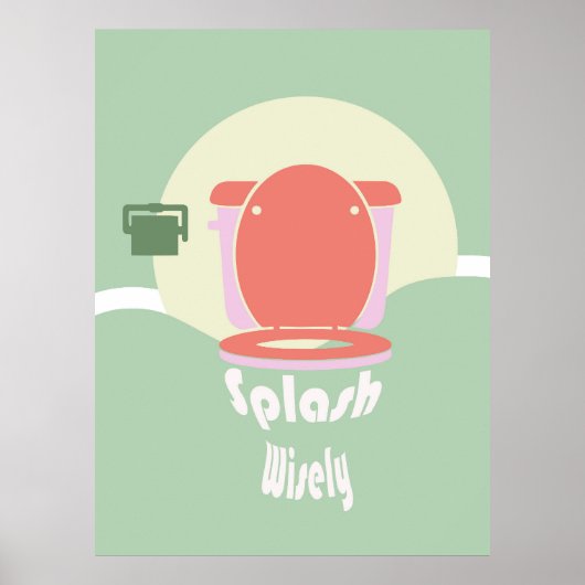Splash Wisely: Toilet Wall Art ポスター (正面)