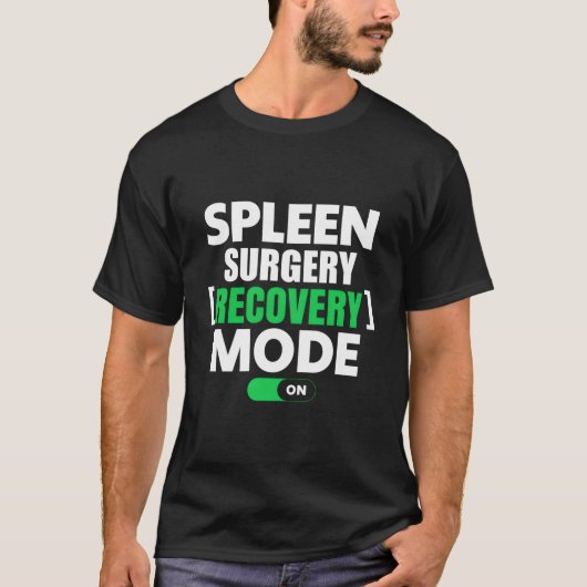 Spleen Surgery Recovery Mode On Get Well Soon Tシャツ (正面)