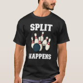 Split Happens  Men & Women Players  Ten Pin Bowlin Tシャツ (正面)