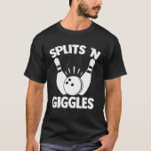 Splits N Giggles Bowling Player Bowler Team Bowlin Tシャツ (正面)