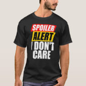 Spoilerアラート私は皮肉を気に言わない Tシャツ (正面)