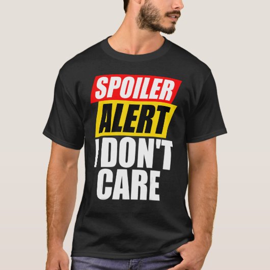 Spoilerアラート私は皮肉を気に言わない Tシャツ (正面)