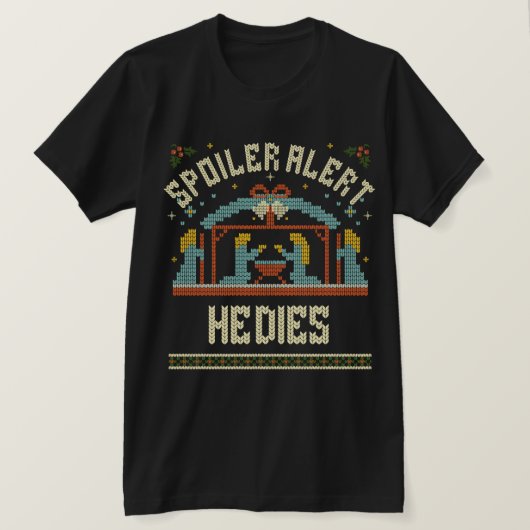 Spoiler Alert he dies for Adult Humor Tシャツ (デザイン正面)