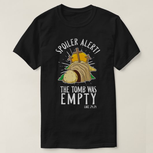 Spoiler Tomb Was Empty Bible Verse  Tシャツ (デザイン正面)