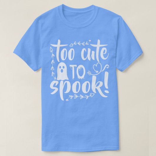 Spooky Halloween Too Cute To Spook Tシャツ (デザイン正面)