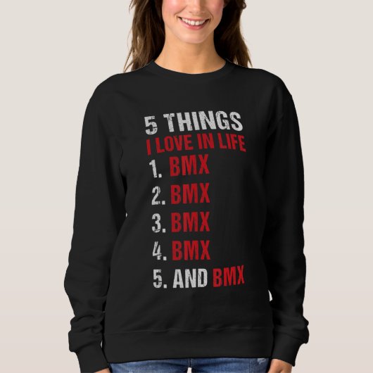 Sport 5 Things I Love In Life BMX スウェットシャツ (正面)