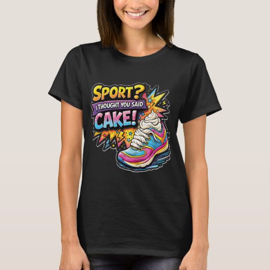 Sport? I Thought You Said Cake Sneaker Tシャツ (正面)