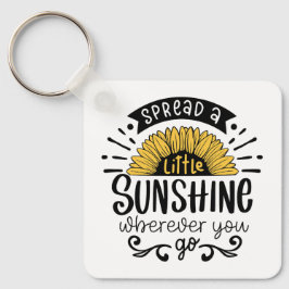 Spread a little sunshine wherever you go. キーホルダー