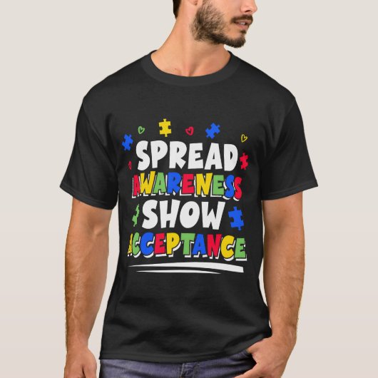 Spread Awareness Show Acceptance Autism Awareness  Tシャツ (正面)