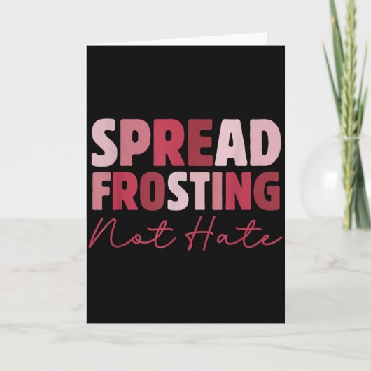 Spread Frosting Not Hate - Funny Baking Lovers Bak カード (正面)