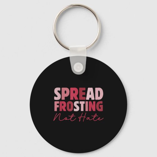 Spread Frosting Not Hate - Funny Baking Lovers Bak キーホルダー (正面)