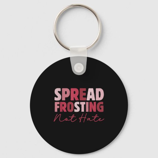 Spread Frosting Not Hate - Funny Baking Lovers Bak キーホルダー (正面)