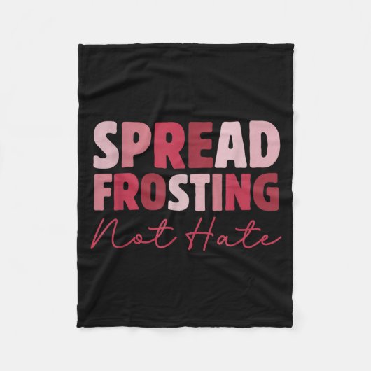 Spread Frosting Not Hate - Funny Baking Lovers Bak フリースブランケット (正面)
