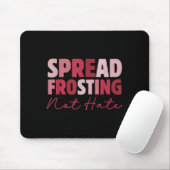 Spread Frosting Not Hate - Funny Baking Lovers Bak マウスパッド (マウス)