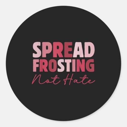 Spread Frosting Not Hate - Funny Baking Lovers Bak ラウンドシール (正面)