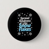 Spread Kindness Like Snowflakes Insrational Quotes 缶バッジ (正面)