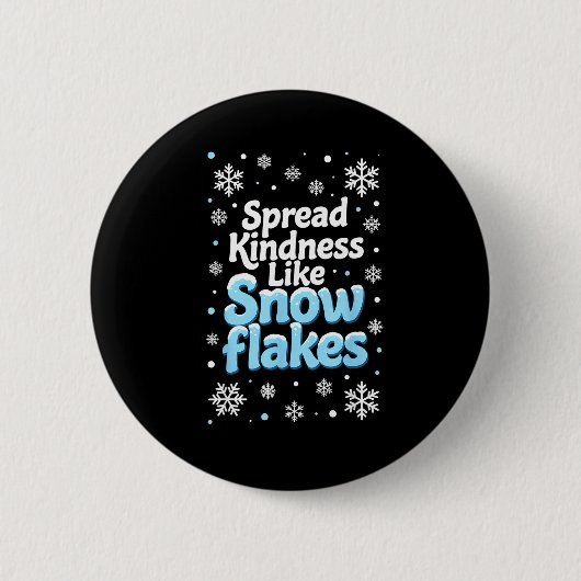 Spread Kindness Like Snowflakes Insrational Quotes 缶バッジ (正面)