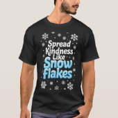 Spread Kindness Like Snowflakes Insrational Quotes Tシャツ (正面)