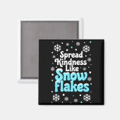 Spread Kindness Like Snowflakes Snow Days Sitive M マグネット (正面/裏面)