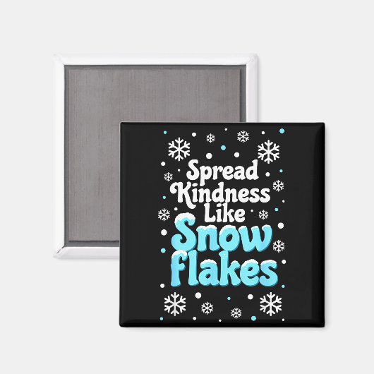 Spread Kindness Like Snowflakes Snow Days Sitive M マグネット (正面/裏面)
