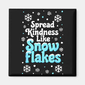Spread Kindness Like Snowflakes Snow Days Sitive M マグネット (正面)