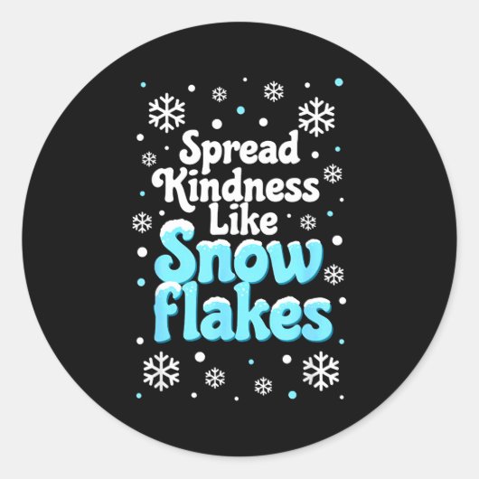 Spread Kindness Like Snowflakes Snow Days Sitive M ラウンドシール (正面)